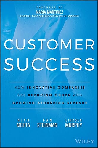 Customer Success by Nick Mehta, Dan Steinman, Lincoln Murphy