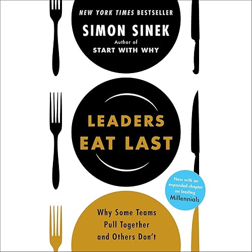 Leaders Eat Last by Simon Sinek
